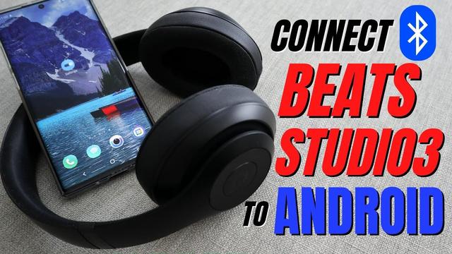 Comment connecter un casque sans fil Beats à un appareil Android