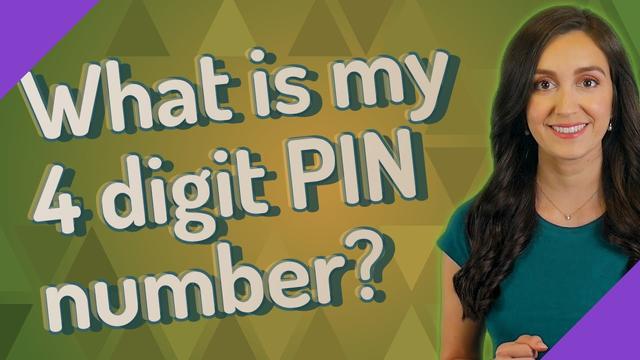 How to Determine Your 4 Digit PIN Number