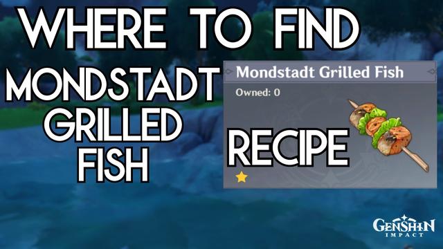 How to Acquire Mondstadt Grill Fish in Genshin Impact